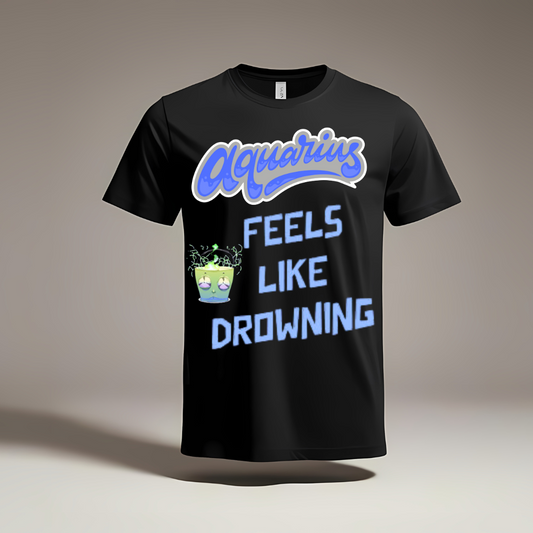 Aquarius Feel like Drowning Crew T-Shirt