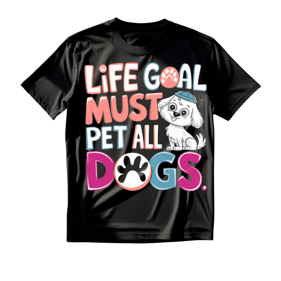 Life Goal Must Pet All Dog