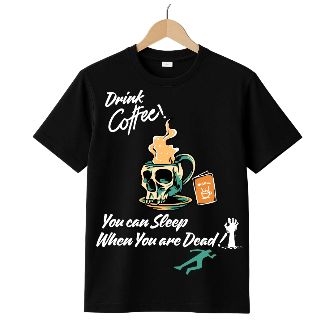 DrinkCoffeeYoucanSleepWhenYouAreDead Crew T-Shirt