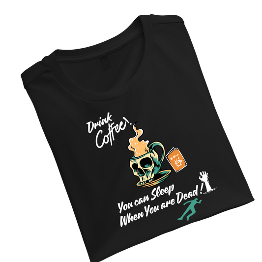 DrinkCoffeeYoucanSleepWhenYouAreDead Crew T-Shirt