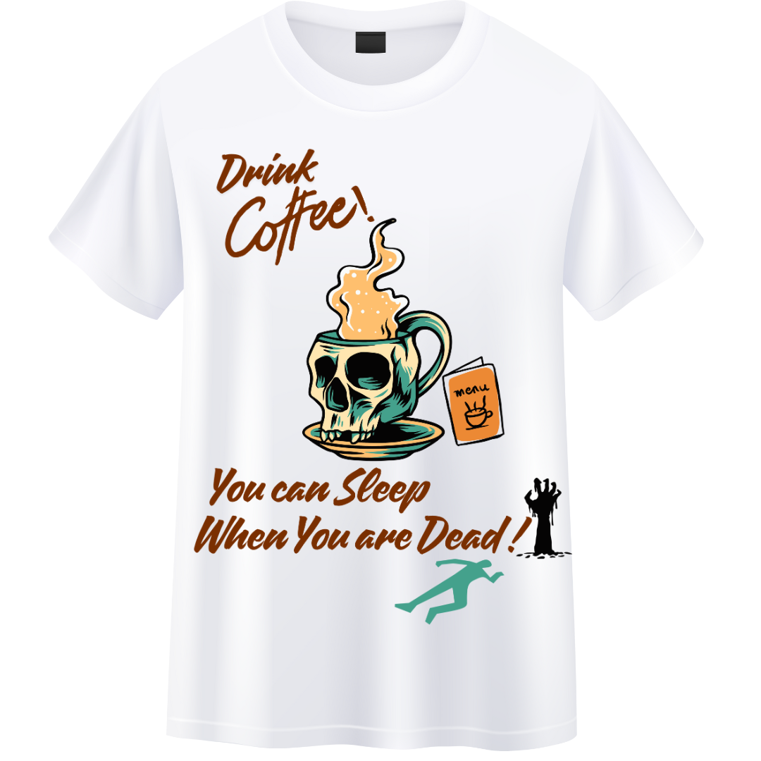 DrinkCoffeeYouCanSleepWhenYouAreDead Crew T-Shirt