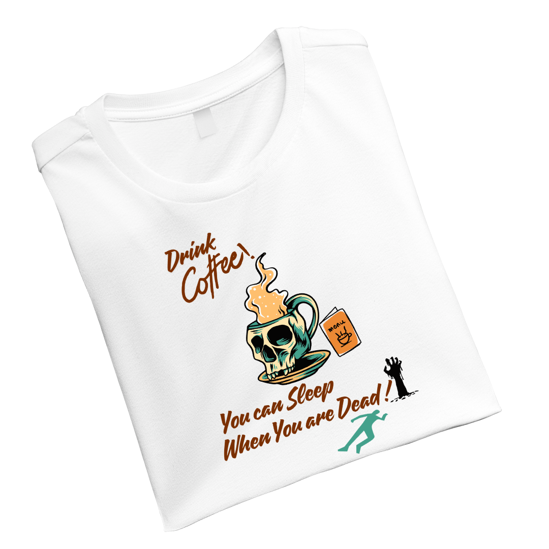 DrinkCoffeeYouCanSleepWhenYouAreDead Crew T-Shirt