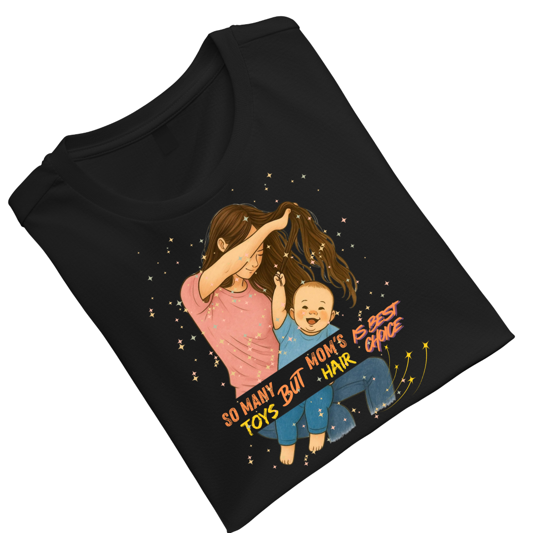 Mom's Hair Is Best Toy Black Crew T-Shirt