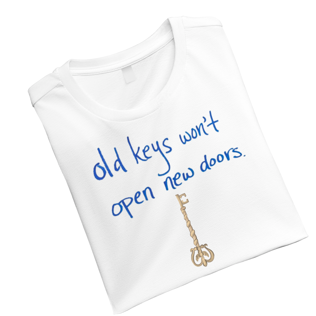Old Keys dont open new door Standard Crew T-Shirt