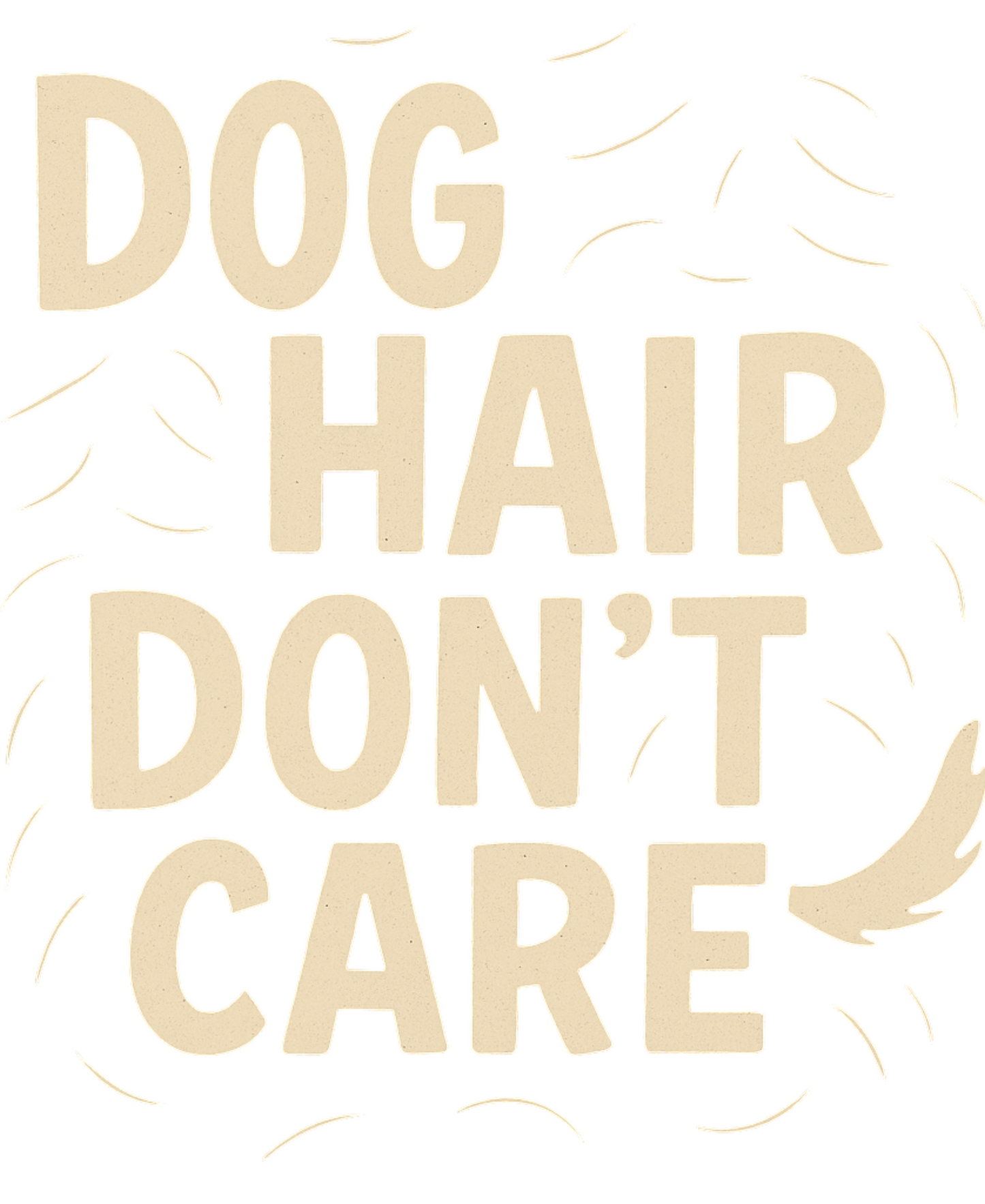Dog Hair Dont Care