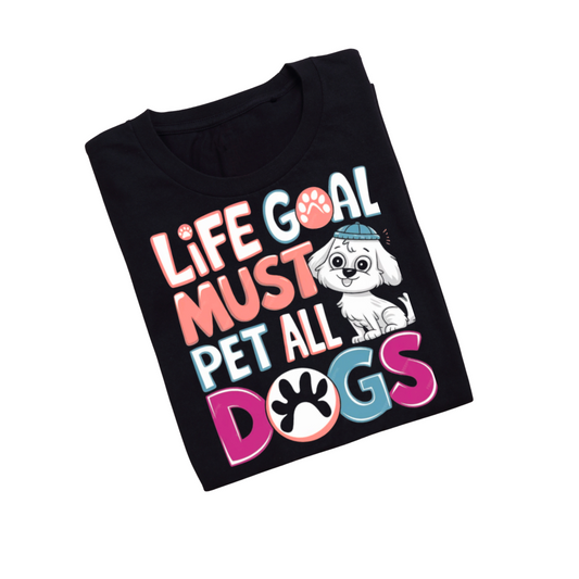 Life Goal Must Pet All Dog